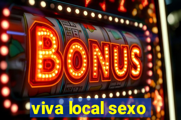 viva local sexo